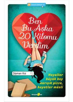 Ben Bu Aşka 20 Kilomu Verdim