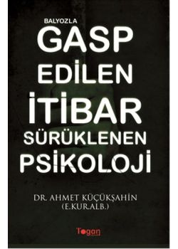 Balyozla Gasp Edilen İtibar Sürüklenen Psikoloji