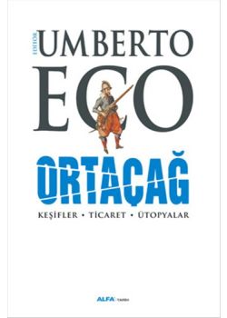 Ortaçağ - Keşifler - Ticaret - Ütopyalar (4. Cilt)