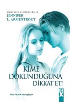 Kime Dokunduğuna Dikkat Et - Karanlık Elementler 2