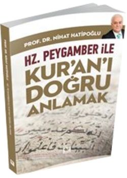 Hz. Peygamber ile Kuran-ı Doğru Anlamak