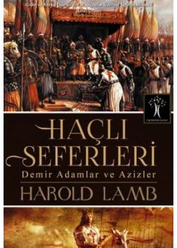 Haçlı Seferleri - Demir Adamlar ve Azizler