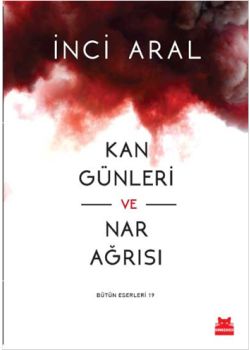 Kan Gülleri ve Nar Ağrısı