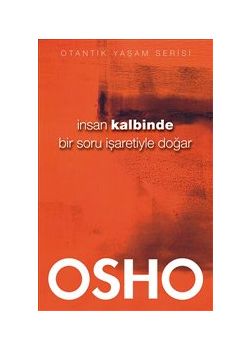 İnsan Kalbinde Bir Soru İşaretiyle Doğar