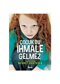 Çocuk Bu İhmale Gelmez