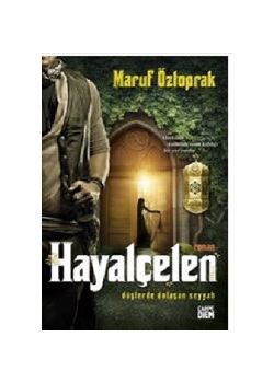 Hayalçelen - Düşlerde Dolaşan Seyyah