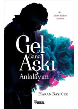 Gel Sana Aşkı Anlatayım