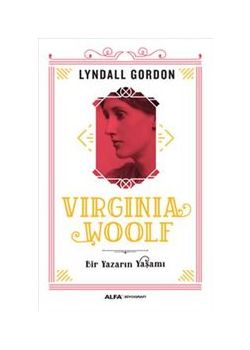 Virginia Woolf - Bir Yazarın Yaşamı
