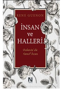 İnsan ve Halleri Vedanta'da Kamil İnsan