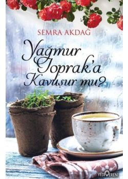 Yağmur Toprak'a Kavuşur Mu?