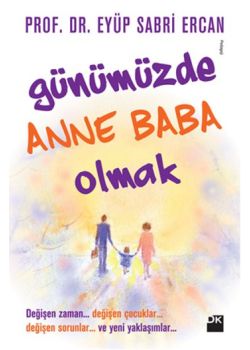 Günümüzde Anne Baba Olmak