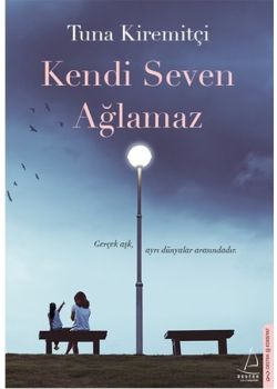 Kendi Seven Ağlamaz