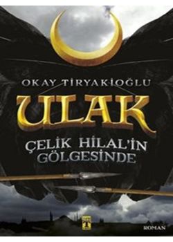 Ulak - Çelik Hilal' in Gölgesinde