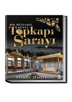 Topkapı Sarayı - Bir Müstakil Dünya