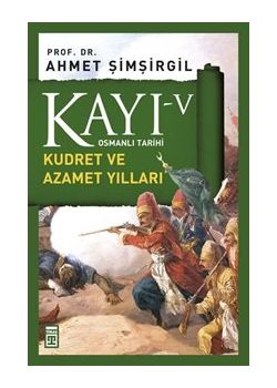 Kayı 5 - Kudret ve Azamet Yılları