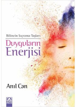 Duyguların Enerjisi - Bilincin Sıçrama Taşları