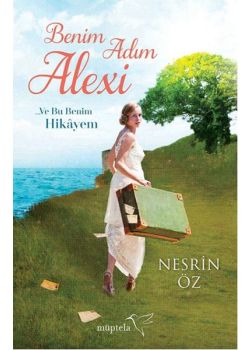 Benim Adım Alexi - Ve Bu Benim Hikayem