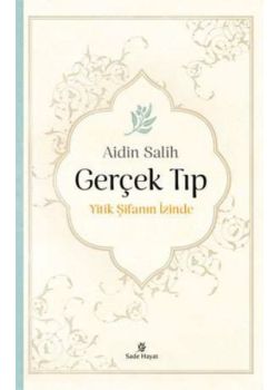 Gerçek Tıp - Yitik Şifanın İzinde