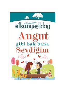 Angut Gibi Bak Bana Sevğilim
