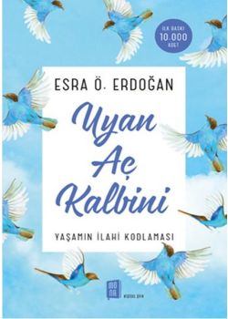 Uyan Aç Kalbini - Yaşamın İlahi Kodlaması
