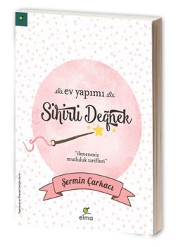 Ev Yapımı Sihirli Değnek Denenmiş Mutluluk Tarifleri