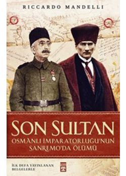 Son Sultan  Osmanlı İmparatorluğu'nun San Remo'da Ölümü