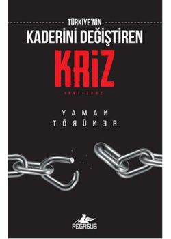 Türkiye' nin Kaderini Değiştiren Kriz