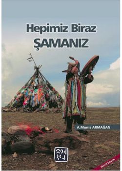Hepimiz Biraz Şamanız