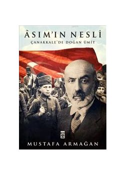 Asım'ın Nesli - Çanakkale'de Doğan Ümit