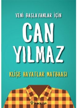 Yeni Başlayanlar  İçin Can Yılmaz  Klişe Hayatlar Matbaası