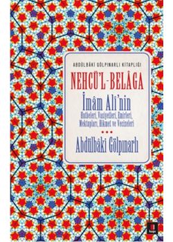 Nehcü'l Belaga - İmam Alî'nin Hutbeleri, Vasiyetleri,  Emirleri, Mektupları, Hikmet ve Vecizeleri