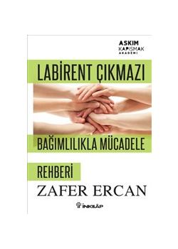 Labirent Çıkmazı  Bağımlılıkla Mücadele Rehberi