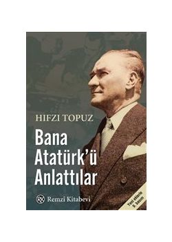 Bana Atatürk'ü Anlattılar