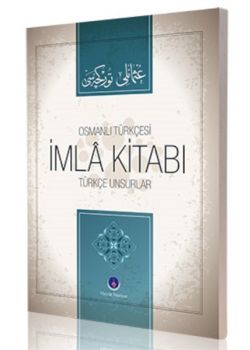 Osmanlıca İmla Kitabı Türkçe Unsurlar