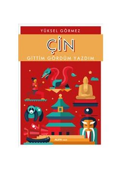 Çin : Gittim Gördüm Yazdım