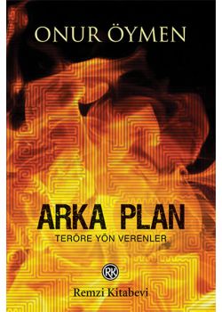 Arka Plan - Teröre Yön Verenler