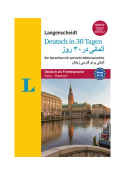 Deutsch in 30 Tagen Farsi - Deutsch Der Sprachkurs für Persische Muttersprachler (Iranlılar için Almanca Ögrenimi)