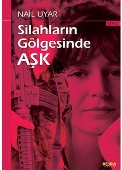 Silahların Gölgesinde Aşk