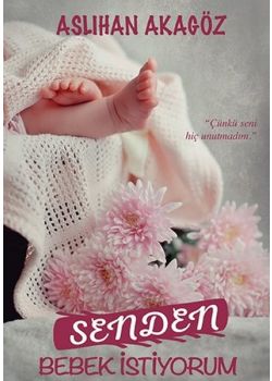 Senden Bebek İstiyorum