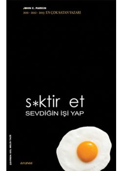 S*ktir Et Sevdiğin İşi Yap