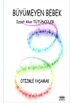 Büyümeyen Bebek - Otizmle Yaşamak