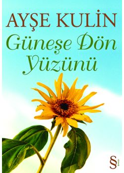 Güneşe Dön Yüzünü 