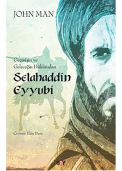Geçmişin ve Geleceğin Hükümdarı Selahaddin Eyyubi