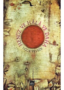 Henüz ve Hala ve Daha