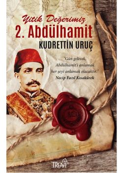 Yitik Değerimiz 2. Abdülhamit