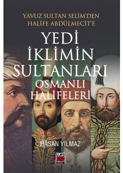 Yedi İklimin Sultanları Osmanlı Halifeler