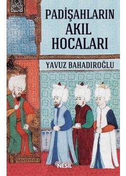 Padişahların Akıl Hocaları