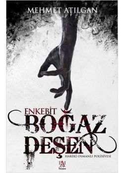 Boğaz Deşen - Enkebit - Hakiki Osmanlı Polisiyesi