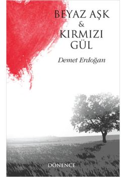 Beyaz Aşk ve Kırmızı Gül