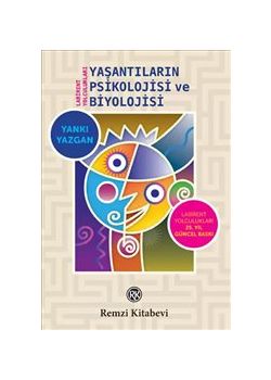Yaşantıların Psikolojisi ve Biyolojisi